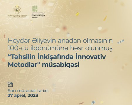 “Təhsilin İnkişafında İnnovativ Metodlar” müsabiqəsinə start verilir “Təhsilin İnkişafında İnnovativ Metodlar” müsabiqəsinə start verilir