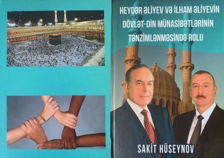 “Heydər Əliyev və İlham Əliyevin dövlət-din münasibətlərinin tənzimlənməsi” adlı kitab nəşr edilib