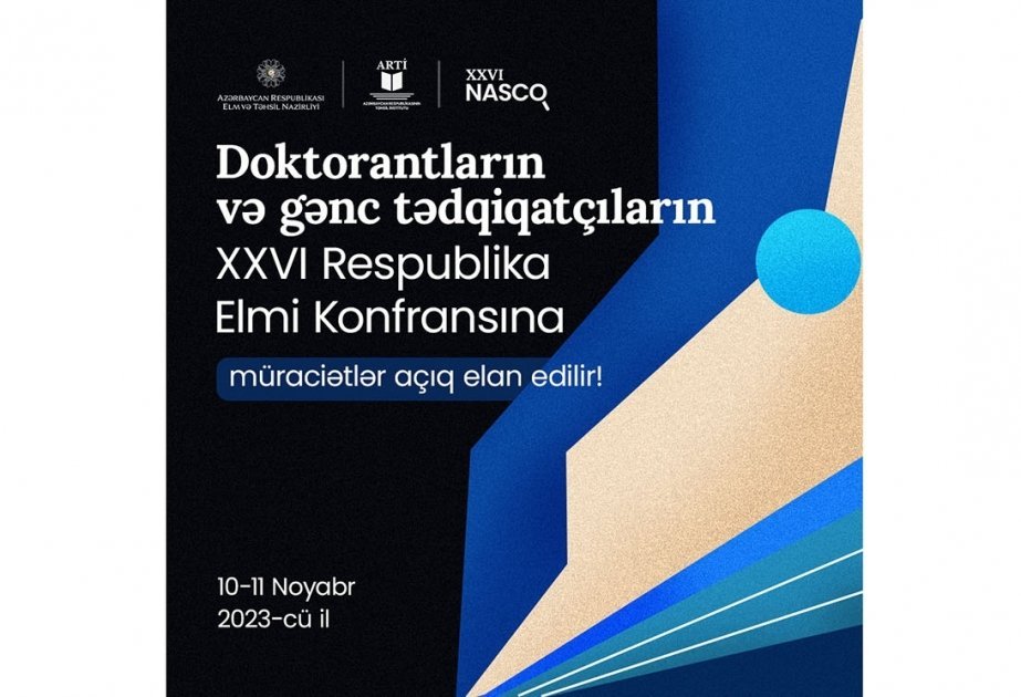Doktorantların və gənc tədqiqatçıların XXVI respublika elmi konfransı keçiriləcək