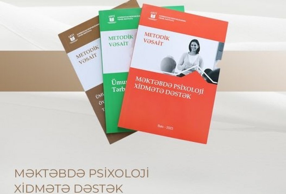 Təhsil İnstitutu məktəbdə psixoloji xidmətə dəstək məqsədilə metodik vəsait hazırlayıb