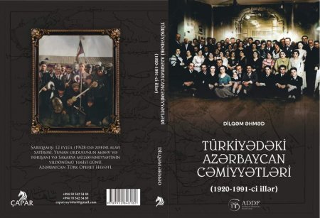 "Türkiyədəki Azərbaycan Cəmiyyətləri. 1920-1991-ci illər" adlı kitab işıq üzü görüb