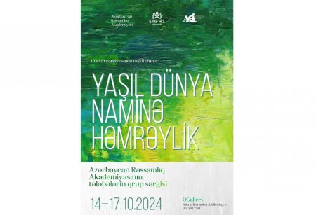 “QGallery”də “Yaşıl Dünya Naminə Həmrəylik” adlı sərgi açılacaq 