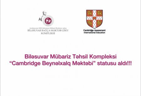 Mübariz İbrahim adına Təhsil Kompleksi “Kembric Beynəlxalq Məktəbi” statusunu qazanıb