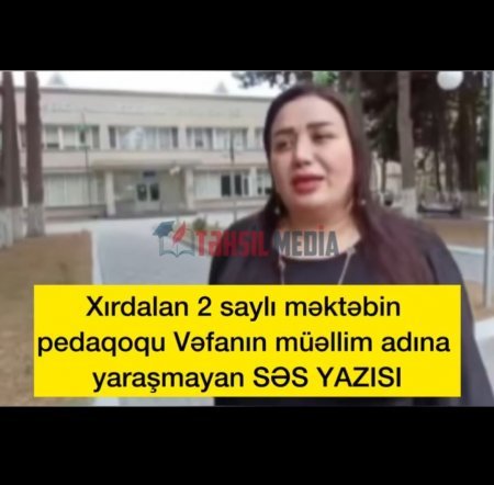 Xırdalan 2 saylı məktəbin müəllimi Vəfa Həziyevanın ŞOK SƏS YAZISI YAYILDI - VİDEO